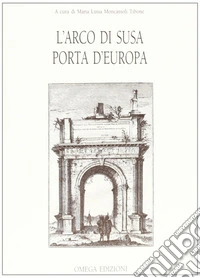 L'arco di Susa libro
