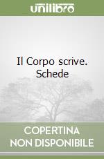 Il Corpo scrive. Schede