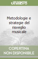 Metodologie e strategie del risveglio musicale libro