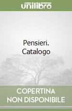 Pensieri. Catalogo