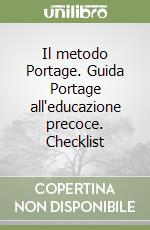 Il metodo Portage. Guida Portage all'educazione precoce. Checklist libro