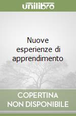 Nuove esperienze di apprendimento libro