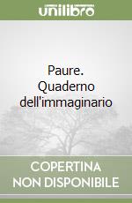 Paure. Quaderno dell'immaginario libro