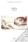 Filia. Amicizia libro di Pellicciotta Ermete