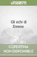 Gli echi di Eresos