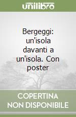 Bergeggi: un'isola davanti a un'isola. Con poster libro