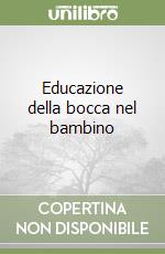 Educazione della bocca nel bambino libro