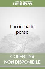 Faccio parlo penso libro
