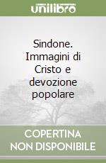 Sindone. Immagini di Cristo e devozione popolare libro