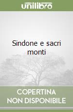 Sindone e sacri monti libro