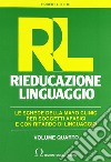 RL. Rieducazione linguaggio. Vol. 4 libro