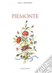 Piemonte. Ediz. illustrata
