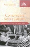 Comunicare senza parlare. Comunicazione aumentativa e alternativa nel mondo libro