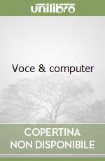 Voce & computer