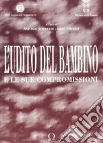 L'udito del bambino. E le sue compromissioni libro