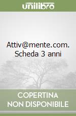 Attiv@mente.com. Scheda 3 anni
