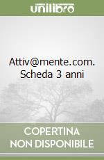 Attiv@mente.com. Scheda 3 anni libro