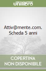Attiv@mente.com. Scheda 5 anni