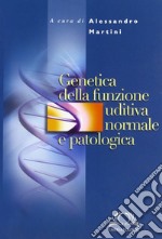 Genetica della funzione uditiva normale e patologica libro