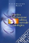 Genetica della funzione uditiva normale e patologica libro di Martini Alessandro