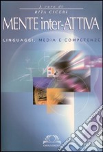 Mente inter-attiva. Linguaggi, media e competenze