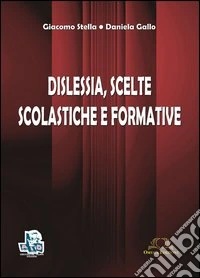 Dislessia. Scelte scolastiche e formative