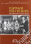 I giovani per l'Europa. Ediz. illustrata libro