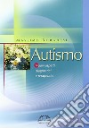 Autismo. Nuovi aspetti diagnostici e terapeutici libro