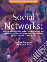 Social Networks. Rilevazione dei dati sulla comunicazione per persone con bisogni comunicativi complessi e i loro partners comunicativi. Fascicolo rilevamento dati libro