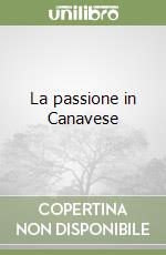 La passione in Canavese libro