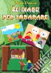 Le fiabe per imparare. Ediz. illustrata libro