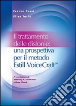 Il trattamento delle disfonie. Una prospettiva per il metodo Estill Voicecraft libro