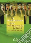 La riabilitazione delle laringectomie parziali. Un approccio integrato libro di Fussi F. (cur.)
