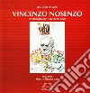 Vincenzo Nosenzo. Prestigiditatore e re della latta libro di Bottaro Silvia