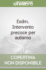 Esdm. Intervento precoce per autismo libro