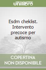 Esdm cheklist. Intervento precoce per autismo libro