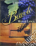 Barolo. Mito di Langa libro