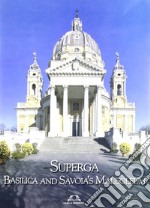 Superga. Basilica and Savoia's Mausoleum. Ediz. inglese libro