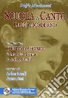 Scuola di canto lirico e moderno. Indagine sulla tecnica di affondo da Mario del Monaco ad Andrea Bocelli. Con CD Audio libro