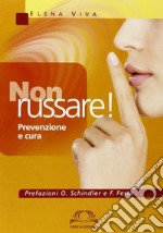 Non russare! Prevenzione e cura