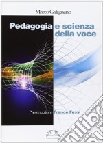 Pedagogia e scienza della voce libro