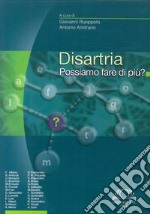 Disartria. Possiamo fare di più?