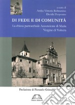 Di fede e di comunità. La chiesa parrocchiale Assunzione di Maria Vergine di Volvera libro