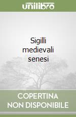 Sigilli medievali senesi