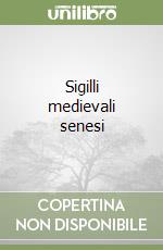 Sigilli medievali senesi libro