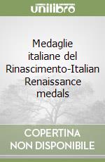 Medaglie italiane del Rinascimento-Italian Renaissance medals