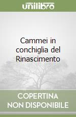 Cammei in conchiglia del Rinascimento libro