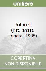 Botticelli (rist. anast. Londra, 1908) libro