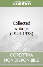 Collected writings (1924-1938)