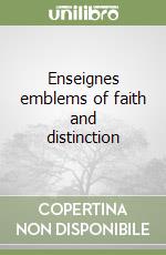 Enseignes emblems of faith and distinction